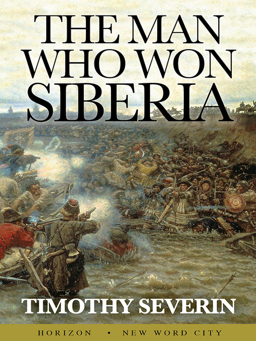 Title details for The Man Who Won Siberia by Timothy Severin - Available